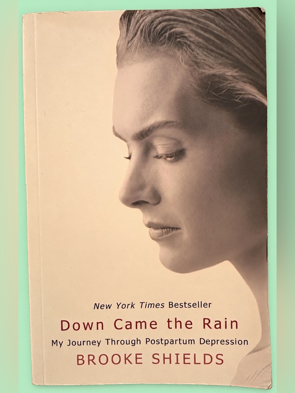 Book - Down Came the Rain Journey Thru Postpartum Depression - By Brooke Shields